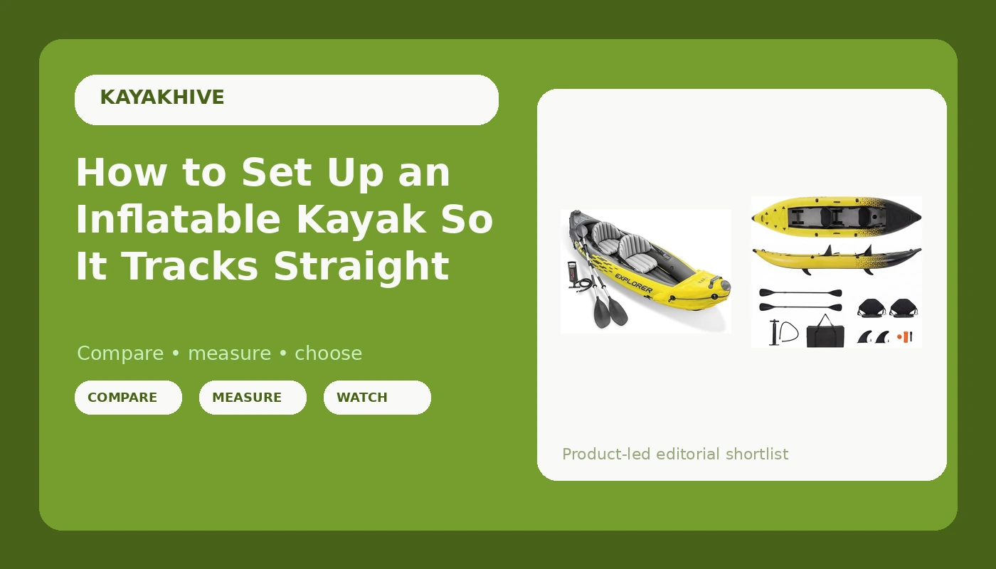 How to Set Up an Inflatable Kayak So It Tracks Straight