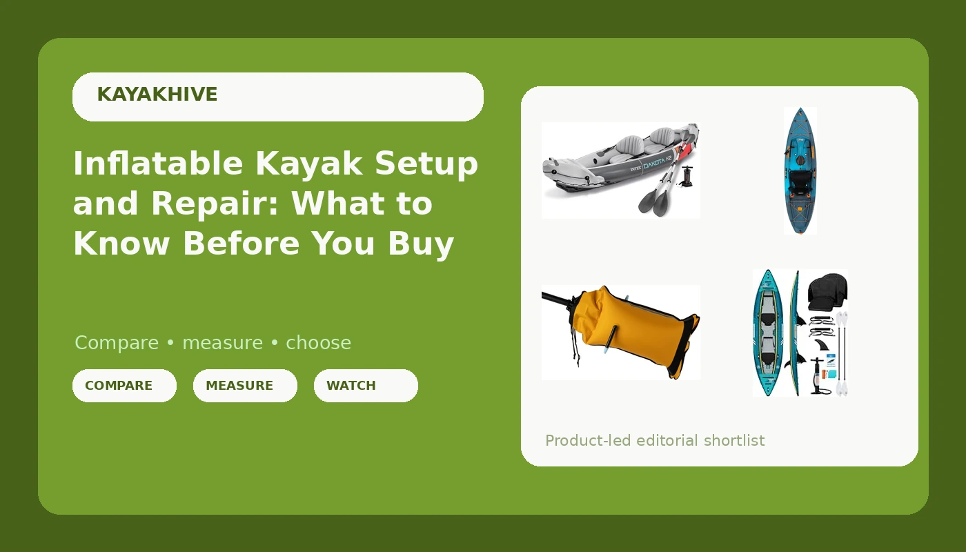 Inflatable Kayak Setup and Repair: What to Know Before You Buy